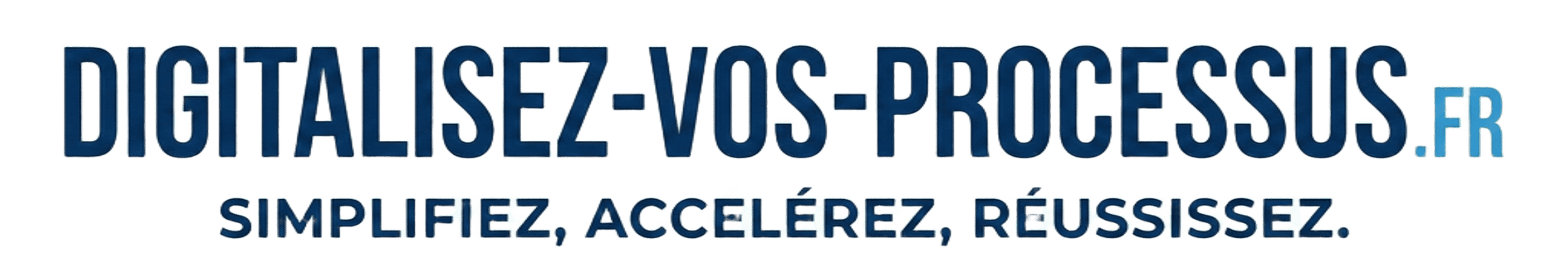 Digitalisez vos processus